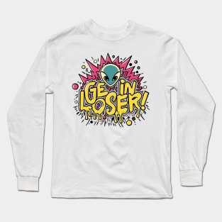 Get In Loser Alien UFO Funny Long Sleeve T-Shirt